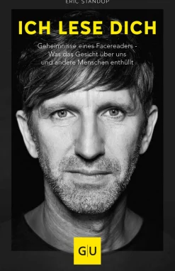 Ich lese dich. Geheimnisse eines Facereaders. Was das Gesicht über uns und andere Menschen enthüllt.