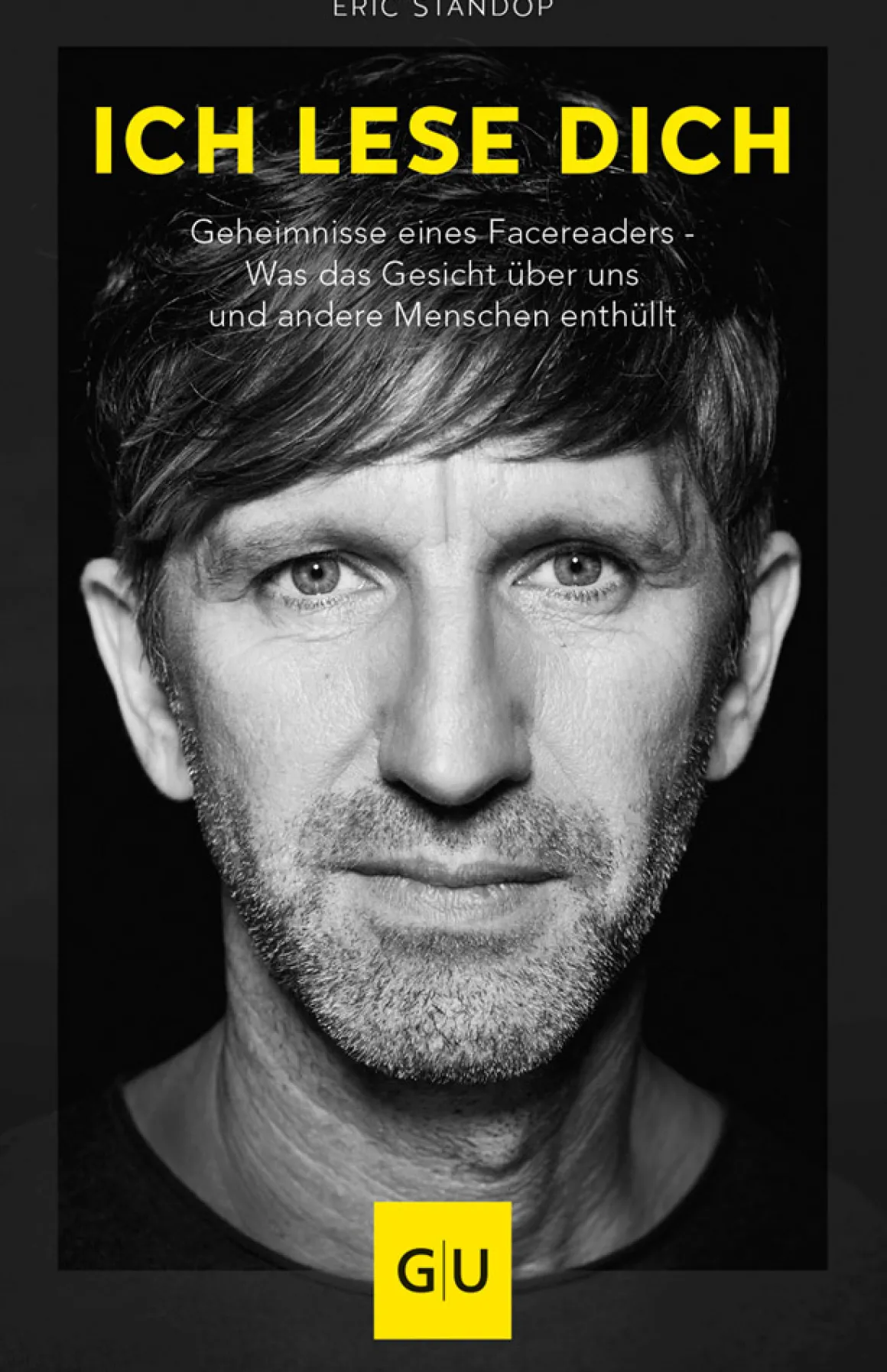 Ich lese dich. Geheimnisse eines Facereaders. Was das Gesicht über uns und andere Menschen enthüllt.