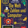 Ich weiß jetzt 100 Dinge mehr! Die Welt der Zahlen und Computer.
