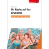 Ihr Recht auf Kur und Reha. Ansprüche kennen, nutzen, durchsetzen.
