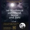 Im Rhythmus von Mond, Natur und Zahl.