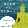 Im stillen Meer des Glücks. Handbuch der buddhistischen Meditation.