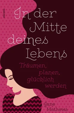In der Mitte deines Lebens.