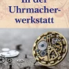 In der Uhrmacherwerkstatt.
