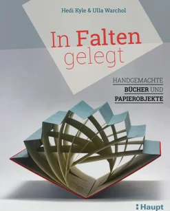In Falten gelegt. Handgemachte Bücher und Papierobjekte.