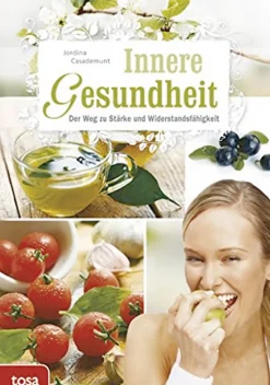 Innere Gesundheit - Der Weg zu Stärke und Widerstandsfähigkeit.