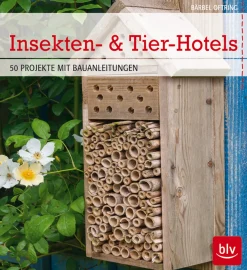Insekten- & Tier-Hotels. 50 Projekte mit Bauanleitungen.