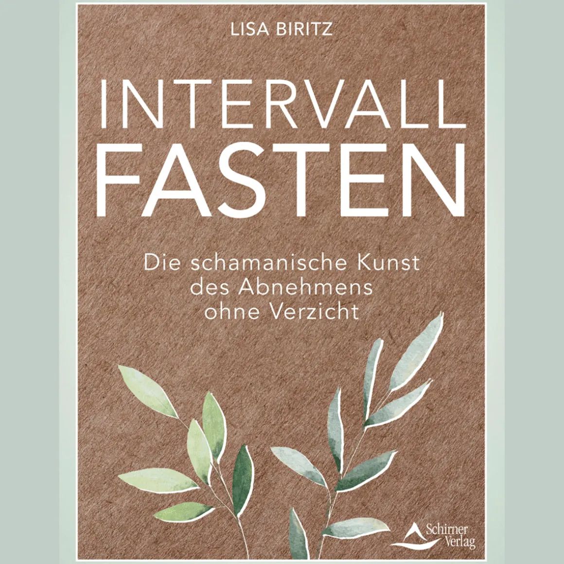 Intervall-Fasten: Die schamanische Kunst des Abnehmens ohne Verzicht.