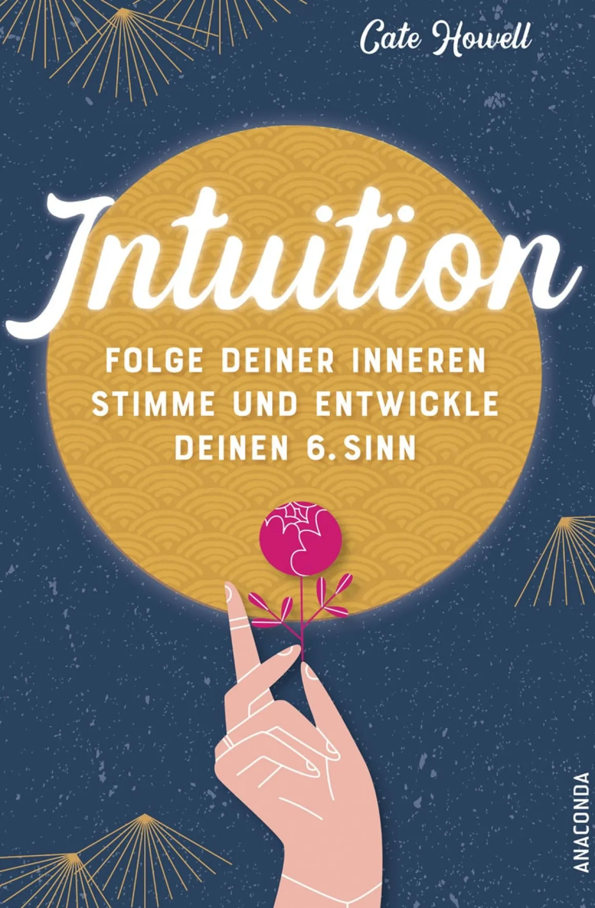 Intuition. Folge deiner inneren Stimme und entwickle deinen 6. Sinn.