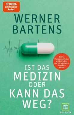 Ist das Medizin - oder kann das weg? Welche Therapiemethoden wirklich helfen und worauf wir verzichten sollten.