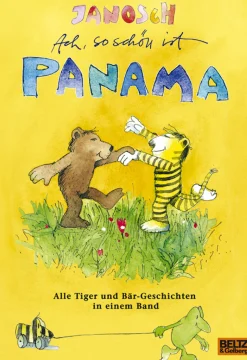 Janosch: Ach, so schön ist Panama - Alle Tiger und Bär-Geschichten in einem Band