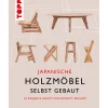 Japanische Holzmöbel selbst gebaut. 24 Projekte.