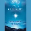 Jesus Christus: Die Mysterien des esoterischen Christentums.