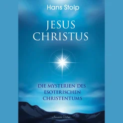 Jesus Christus: Die Mysterien des esoterischen Christentums.