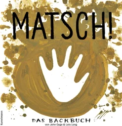 John Cage. Matsch!. Das Backbuch.