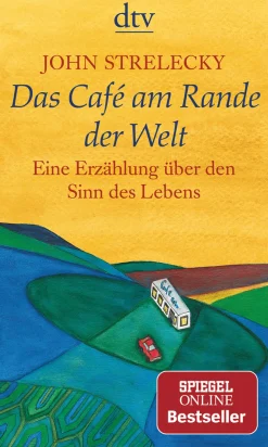 John Strelecky. Das Café am Rande der Welt. Eine Erzählung über den Sinn des Lebens.