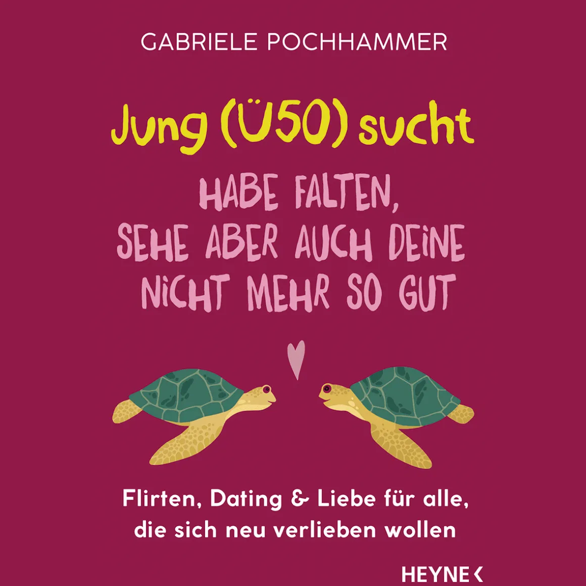 Jung (Ü50) sucht - Habe Falten, sehe aber auch deine nicht mehr so gut: Flirten, Dating & Liebe für alle, die sich neu verlieben wollen.