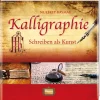 Kalligraphie. Schreiben als Kunst.