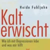 Kalt erwischt - Wie ich mit Depressionen lebe und was mir hilft.