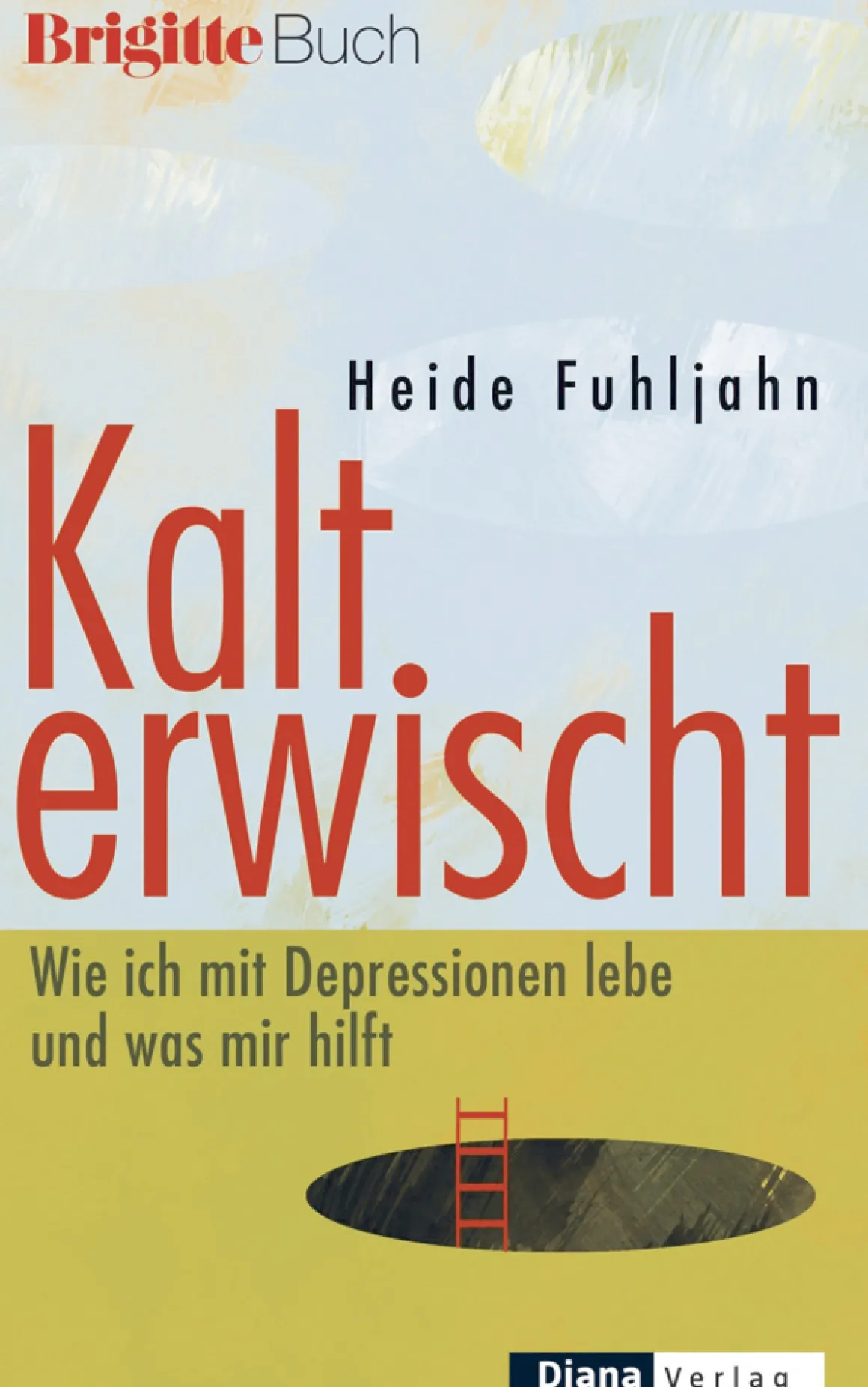 Kalt erwischt - Wie ich mit Depressionen lebe und was mir hilft.