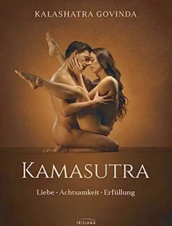 Kamasutra. Liebe Achtsamkeit Erfüllung.