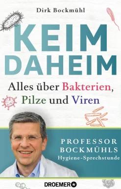 Keim daheim - Alles über Bakterien, Pilze und Viren.