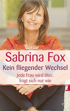 Kein fliegender Wechsel. Jede Frau wird älter, fragt sich nur wie.
