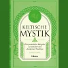Keltische Mystik. Ein persönlicher Ratgeber zu keltischer und druidischer Tradition.