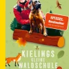 Kielings kleine Waldschule. Vom Leben in der Natur.