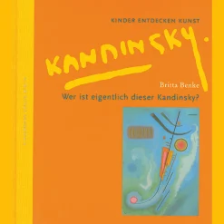 Kinder entdecken Kunst. Kandinsky.
