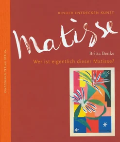 Kinder entdecken Kunst. Wer ist eigentlich dieser Matisse?