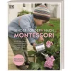 Kinder fördern nach Montessori: So stärken Sie die Selbstständigkeit und das soziale Verhalten Ihres Kindes. Praktischer Erziehungsratgeber. Aktualisierte Neuausgabe.