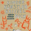 Kinder Künstler Kritzelbuch. Anmalen Weitermalen Selbermalen.