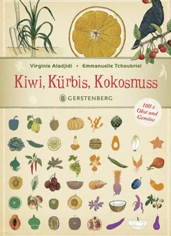 Kiwi, Kürbis, Kokosnuss. 100 x Obst und Gemüse.