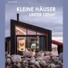 Kleine Häuser unter 120 m²: Umfassend dargestellt mit Fotos, Texten, Grundrissen und Baudaten. Neubauten und Umbauten.
