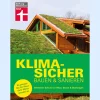 Klimasicher bauen und sanieren. Effektiver Schutz vor Hitze, Sturm & Starkregen. So passen Sie Ihr Haus dem Klimawandel an.