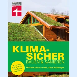 Klimasicher bauen und sanieren. Effektiver Schutz vor Hitze, Sturm & Starkregen. So passen Sie Ihr Haus dem Klimawandel an.