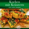 Kochen mit Kräutern - leicht, einfach, aromatisch.