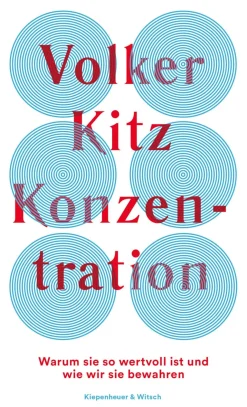Konzentration. Warum sie so wertvoll ist und wie wir sie bewahren.
