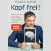 Kopf frei! Wie Sie Klarheit, Konzentration und Kreativität gewinnen.