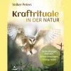Kraftrituale in der Natur: Veränderungen meistern, Krisen bewältigen, Erfolge feiern.