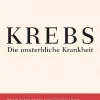 Krebs. Die unsterbliche Krankheit.