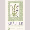 Kräuter aus dem Klostergarten. Wissen und Weisheit mittelalterlicher Mönche.