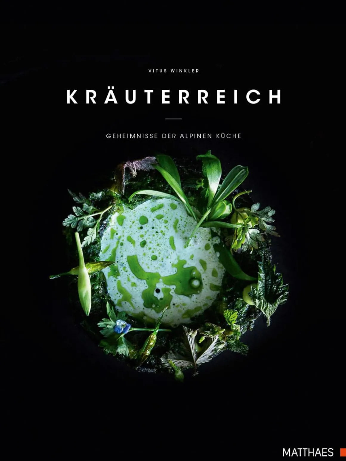Kräuterreich. Geheimnisse der alpinen Küche.