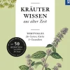 Kräuterwissen aus alter Zeit. Wertvolles für Garten, Küche und Gesundheit.