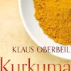 Kurkuma. Die heilende Kraft der Zauberknolle.