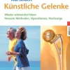 Kursbuch künstliche Gelenke - Wieder schmerzfrei leben