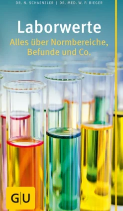 Laborwerte. Alles über Normbereiche, Befunde und Co.