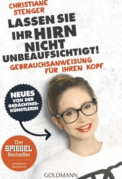 Lassen Sie Ihr Hirn nicht unbeaufsichtigt! Gebrauchsanweisung für Ihren Kopf
