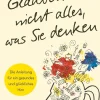 lauben Sie nicht alles was Sie denken
